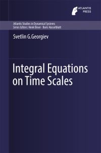 Book Cover for Integral Equations on Time Scales by Svetlin G Georgiev