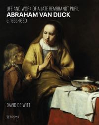 Book Cover for Abraham Van Dijck (1635-1680) by David A De Witt, Abraham van Dyck