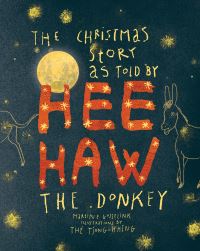Book Cover for The Christmas Story as Told by HeeHaw, the Donkey by Martine Gosselink