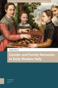Book Cover for Gender and Family Networks in Early Modern Italy by Megan Moran