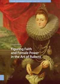 Book Cover for Figuring Faith and Female Power in the Art of Rubens by J Vanessa Lyon