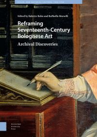 Book Cover for Reframing Seventeenth-Century Bolognese Art by Babette Bohn,   Morselli, Elena Fumagalli, Joyce De, Roberta Piccinelli, Barbara Ghelfi