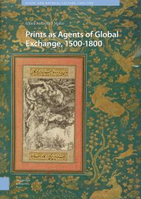 Book Cover for Prints as Agents of Global Exchange by Heather Madar, Saleema Waraich, Kristel Smentek, Sylvie Merian, Yoshimi Orii, Raphaèle Preisinger, Linda Báez, Emilie Carreón, Alexandre Ragazzi