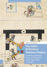 Book Cover for The Codex Borbonicus Veintena Imagery by Catherine R DiCesare