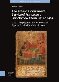 Book Cover for The Art and Government Service of Francesco Di Bartolomeo Alfei (C. 1421 - C. 1495) by Anabel Thomas