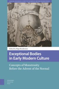 Book Cover for Exceptional Bodies in Early Modern Culture by Maja Bondestam, Maria Kavvadia, Parker Cotton, Tove Paulsson Holmberg, Pablo Garcia Pinar, Cecilie Tresfels, Kathleen Long, Rosemary Moore