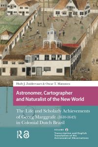 Book Cover for Astronomer, Cartographer and Naturalist of the New World Volume 2 Transcription and English Translation of Marggrafe's Astronomical Observations by Georg Marggraf