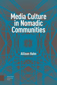 Book Cover for Media Culture in Nomadic Communities by Allison Hahn