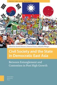 Book Cover for Civil Society and the State in Democratic East Asia by David Chiavacci, Simona Grano, Julia Obinger, Naoto Higuchi, Mingsho Ho, Mary Alice Haddad, Chungyin Kwan, Akihiro Ogawa, Dafydd Fell