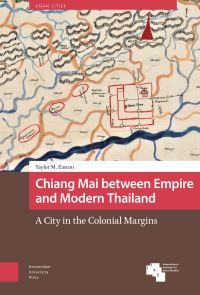 Book Cover for Chiang Mai Between Empire and Modern Thailand by Taylor Easum
