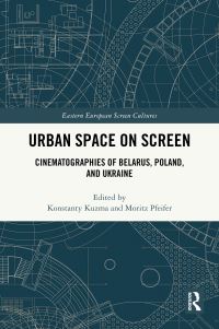 Book Cover for Urban Space on Screen by Konstanty Kuzma, Moritz Pfeifer
