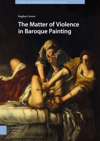 Book Cover for The Matter of Violence in Baroque Painting by Bogdan Cornea