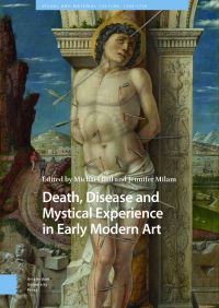 Book Cover for Death, Disease and Mystical Experience in Early Modern Art by Michael Hill, Jennifer Dawn Milam