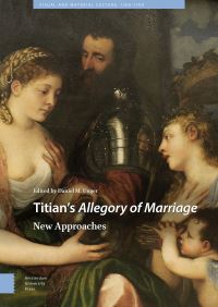 Book Cover for Titian's Allegory of Marriage by Daniel Unger, Valery Rees, Mary Pardo, Karen Watts, Esthy KravitzLurie, Paul Joannides, Sara Benninga, Geoff Lehman, Sergius Kodera