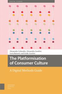 Book Cover for The Platformisation of Consumer Culture by Alessandro Caliandro, Alessandro Gandini, Lucia Bainotti, Guido Anselmi