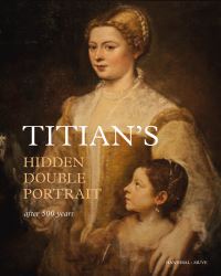 Book Cover for Titian's Hidden Double Portrait by Jaynie Anderson, Larry Keith, Irina Artemieva