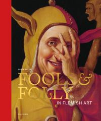 Book Cover for Fools & Folly by Larry Silver, Katharina van Cauteren