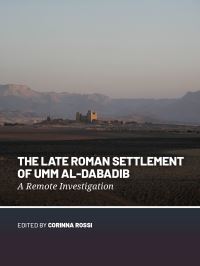 Book Cover for The Late Roman Settlement of Umm Al-Dabadib by Corinna Rossi