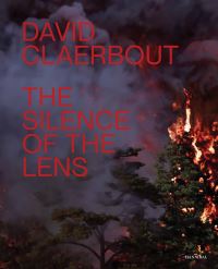 Book Cover for David Claerbout - The Silence of the Lens by Jonathan Pouthier, David Claerbout