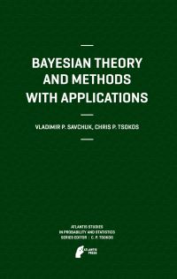 Book Cover for Bayesian Theory and Methods With Applications by Vladimir Savchuk, Chris P Tsokos