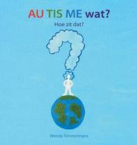 Book Cover for AU TIS ME Wat? by Wendy Timmermans