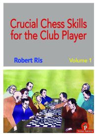 Book Cover for Crucial Chess Skills for the Club Player by Robert Ris