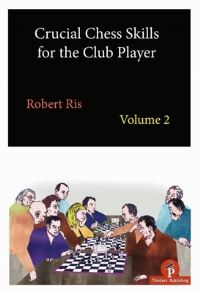 Book Cover for Crucial Chess Skills for the Club Player Volume 2 by Robert Ris