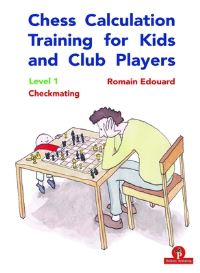 Book Cover for Chess Calculation Training for Kids and Club Players by Romain Edouard