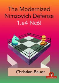 Book Cover for The Modernized Nimzovich Defense 1.E4 Nc6! by Christian Bauer