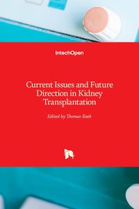 Book Cover for Current Issues and Future Direction in Kidney Transplantation by Thomas Rath