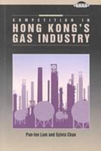 Book Cover for Competition in Hong Kong's Gas Industry by Punlee Lam