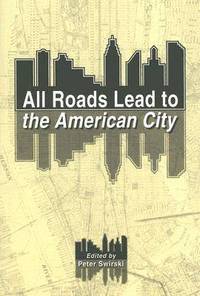 Book Cover for All Roads Lead to the American City by Peter Swirski