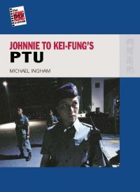 Book Cover for Johnnie To's PTU by Michael Ingham