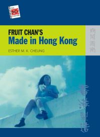 Book Cover for Fruit Chan's Made in Hong Kong by Esther M K Cheung