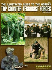 Book Cover for The Illustrated Guide to the World's Top Counter-Terrorist Forces by Samuel M Katz