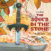 Book Cover for The Sword in the Stone by T H White, Neville Jason