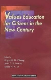 Book Cover for Values Education for Citizens in the New Century by Roger H M Cheng, John Chikin Lee, Leslie NaiKwai Lo