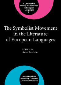 Book Cover for The Symbolist Movement in the Literature of European Languages by Anna Balakian