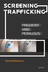 Book Cover for Screening Trafficking by Yana Hashamova
