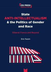 Book Cover for State Anti-Intellectualism & The Politics of Gender and Race by Éric Fassin