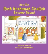 Book Cover for How the Rosh Hashanah Challah Became Round by Sylvia B Epstein