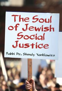 Book Cover for The Soul of Jewish Social Justice by Rabbi Dr Shmuly Yanklowitz