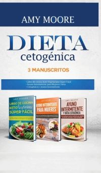 Book Cover for Dieta Cetogénica, 3 Manuscritos by Amy Moore