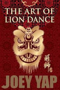 Book Cover for The Art of Lion Dance by Joey Yap
