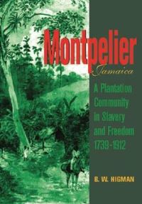 Book Cover for Montpelier, Jamaica by B W Higman