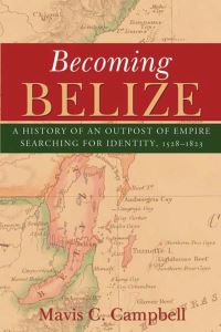 Book Cover for Becoming Belize by Mavis C Campbell