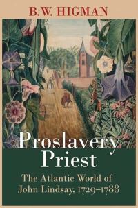 Book Cover for Proslavery Priest by B W Higman