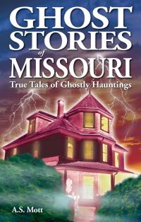 Book Cover for Ghost Stories of Missouri by A S Mott