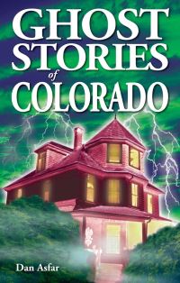 Book Cover for Ghost Stories of Colorado by Dan Asfar
