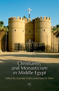 Book Cover for Christianity and Monasticism in Middle Egypt by Saint Mark Foundation, Saint Shenouda the Archimandrite Coptic Society